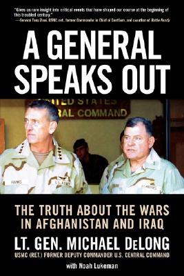 A General Speaks Out: The Truth About the Wars in Afghanistan and Iraq