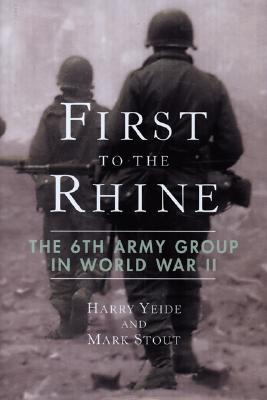 Image for First to the Rhine: The 6th Army Group in World War II