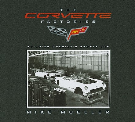 Corvette Factories: Building America's Sports Car
