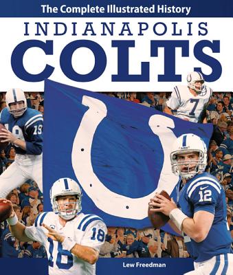 Image for Indianapolis Colts: The Complete Illustrated History Indianapolis Colts: The Complete Illustrated History