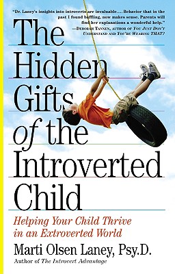 Image for The Hidden Gifts of the Introverted Child: Helping You Child Thrive in an Extroverted World