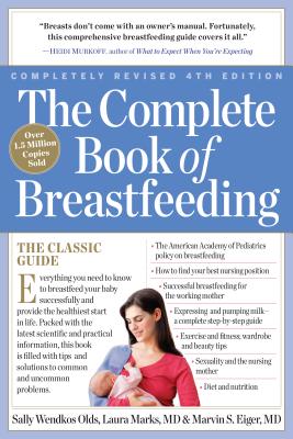 The Complete Book of Breastfeeding, 4th edition: The Classic Guide