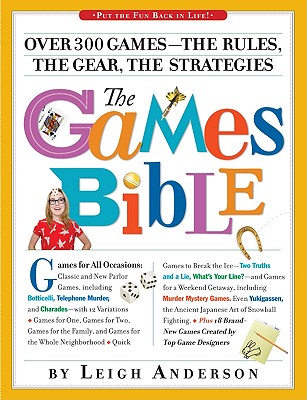 Image for The Games Bible: Over 300 Games?the Rules, the Gear, the Strategies