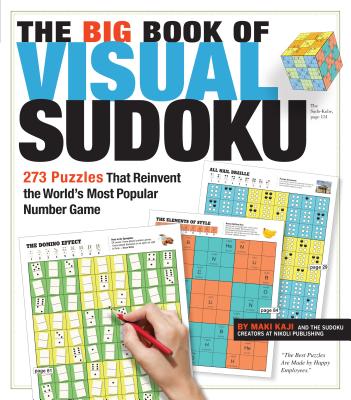 The Big Book of Visual Sudoku: 273 Puzzles that Reinvent the World's Most Popular Number Game