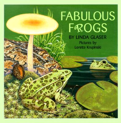 Image for Fabulous Frogs (Linda Glaser's Classic Creatures) Fabulous Frogs (Linda Glaser's Classic Creatures)