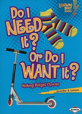 Do I Need It or Do I Want It: Making Budget Choices