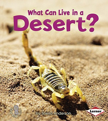 What Can Live in a Desert (First Step Nonfiction Animal Adaptations)