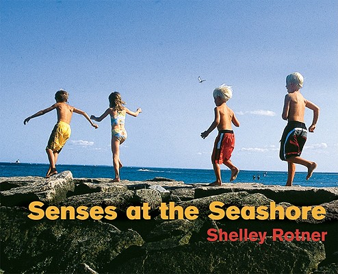 Senses at the Seashore (Shelley Rotner's Early Childhood Library)