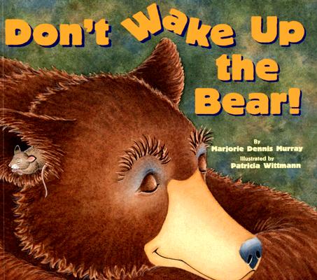 Don't Wake Up the Bear!