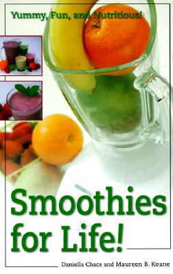 Image for Smoothies for Life! Yummy, Fun, and Nutritious!
