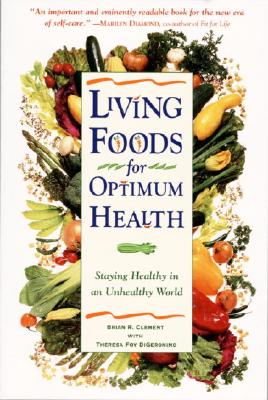 Image for Living Foods for Optimum Health : Staying Healthy in an Unhealthy World