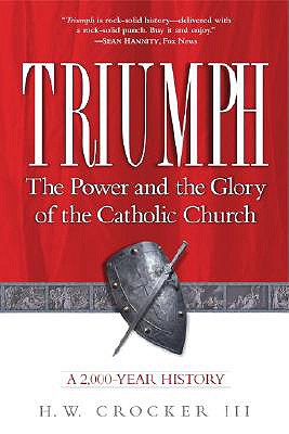Triumph The Power and the Glory of the Catholic Church