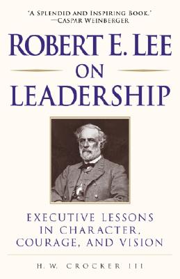 Image for Robert E. Lee on Leadership : Executive Lessons in Character, Courage, and Vision