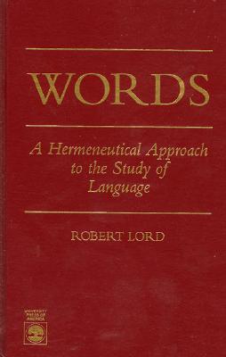 Words: A Hermeneutical Approach to the Study of Language