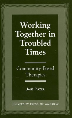 Image for Working Together in Troubled Times: Community-Based Therapies