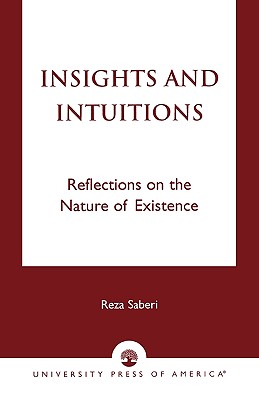 Insights and Intuitions: Reflections on the Nature of Existence