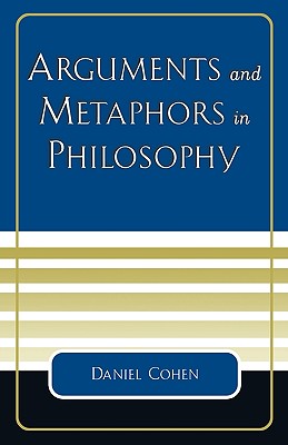 Image for Arguments and Metaphors in Philosophy