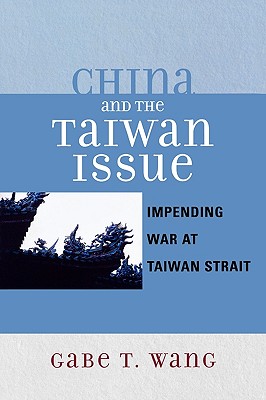 China and the Taiwan Issue: Incoming War at Taiwan Strait