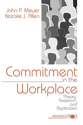 Commitment in the Workplace: Theory, Research, and Application (Advanced Topics in Organizational Behavior series)
