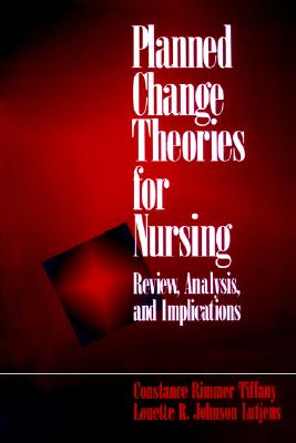 Planned Change Theories for Nursing: Review, Analysis, and Implications (Performative)
