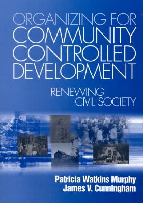 Organizing for Community Controlled Development: Renewing Civil Society