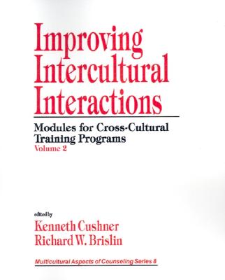 Improving Intercultural Interactions: Modules for Cross-Cultural Training Programs, Volume 2 (Multicultural Aspects of Counseling series)