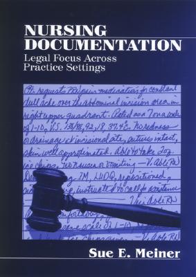 Nursing Documentation: Legal Focus across Practice Settings