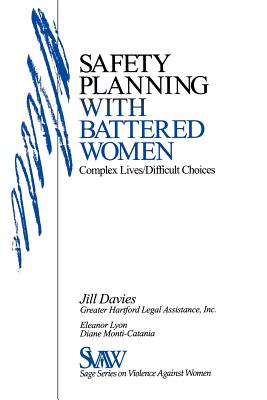 Image for Safety Planning with Battered Women: Complex Lives/Difficult Choices (SAGE Series on Violence against Women) Safety Planning with Battered Women: Complex Lives/Difficult Choices (SAGE Series on Violence against Women)