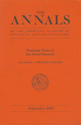 Feminist Views of the Social Sciences (The ANNALS of the American Academy of Political and Social Science Series)