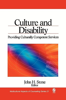 Culture and Disability: Providing Culturally Competent Services (Multicultural Aspects of Counseling series)