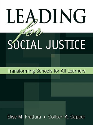 Leading for Social Justice: Transforming Schools for All Learners