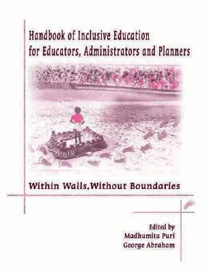 Handbook of Inclusive Education for Educators, Administrators and Planners: Within Walls, Without Boundaries