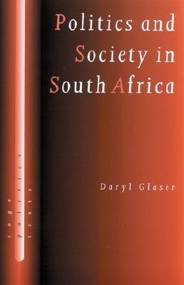 Politics and Society in South Africa (SAGE Politics Texts series)