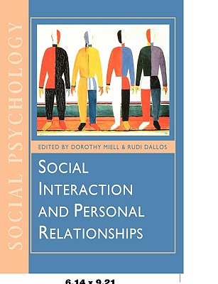 Social Interaction and Personal Relationships (Published in association with The Open University)