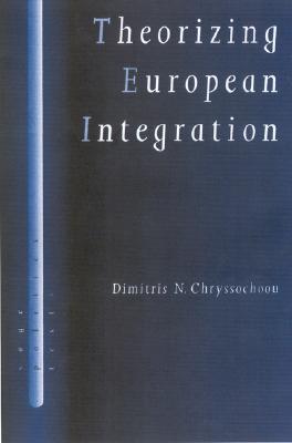 Theorizing European Integration (SAGE Politics Texts series)