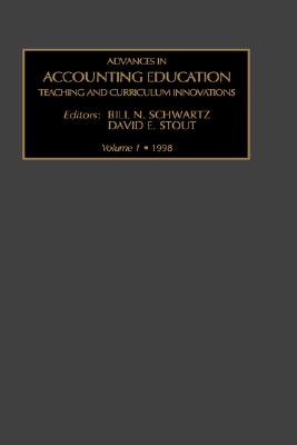 Advances in Accounting Education: Teaching and Curriculum Innovations (Advances in Accounting Education, 1)