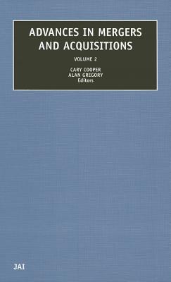 Advances in Mergers and Acquisitions (Advances in Mergers and Acquisitions, 2)