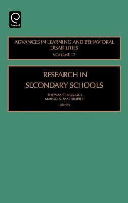 Research in Secondary Schools (Advances in Learning and Behavioral Disabilities, 17)