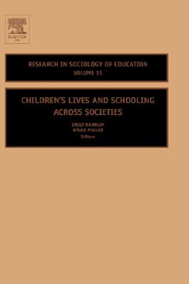 Children's Lives and Schooling across Societies (Research in the Sociology of Education, 15)