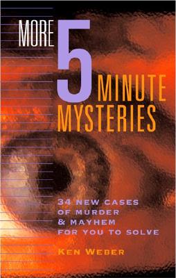 More Five-Minute Mysteries: 34 New Cases oif Murder & Mahem to Solve