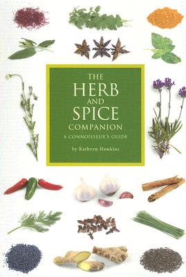 Herb and Spice Companion: A Connoisseur's Guide