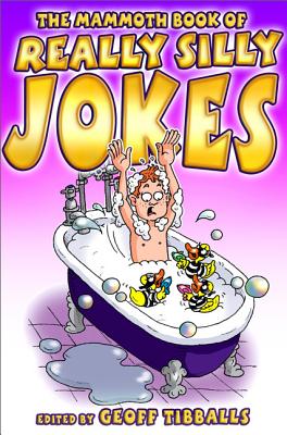 The Mammoth Book of Really Silly Jokes
