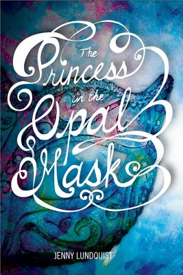 Image for The Princess in the Opal Mask The Princess in the Opal Mask