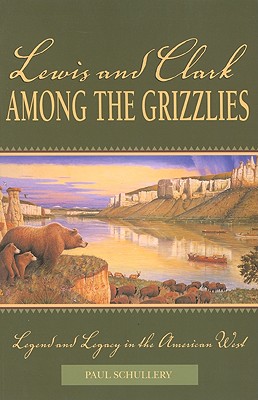 Lewis and Clark: Among the Grizzlies