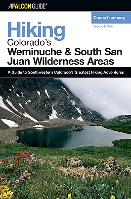 Hiking Colorado's Weminuche and South San Juan Wilderness Areas (Regional Hiking Series)