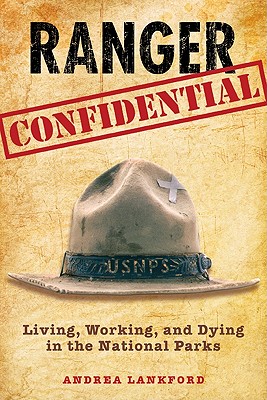 Ranger Confidential Living, Working, And Dying In