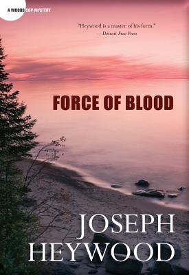 Image for Force of Blood (Woods Cop Mysteries) Force of Blood (Woods Cop Mysteries)