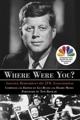 Image for Where Were You: America Remembers The JFK Assassination Where Were You: America Remembers The JFK Assassination