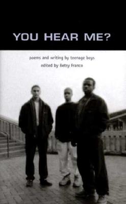 Image for You Hear Me: Poems and Writing by Teenage Boys