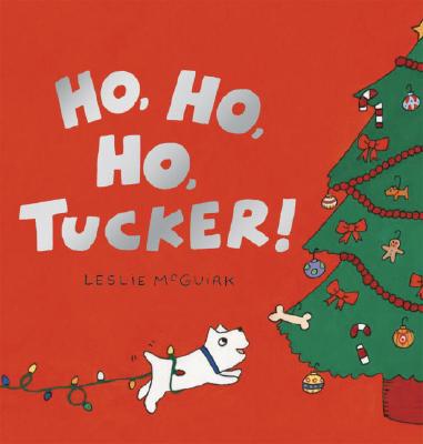 Image for Ho, Ho, Ho, Tucker! Ho, Ho, Ho, Tucker!